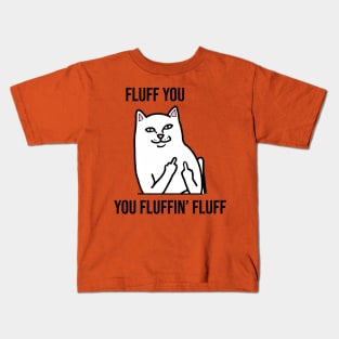 Fluff You, You Fluffin' Fluff - Funny artwork Kids T-Shirt